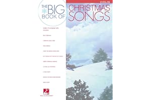 Big Book of Christmas Songs – Violin Sheet Music Songbook | 140+ Holiday Classics | Includes Silent Night, Jingle Bells, Feliz Navidad, O Holy Night, All I Want for Christmas Is You