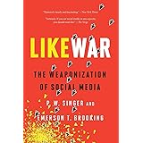 LikeWar: The Weaponization of Social Media