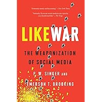 LikeWar: The Weaponization of Social Media