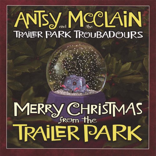 Park christmas savings Merry Christmas From the Trailer Park by Antsy McClain & The Trailer