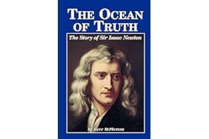 The Ocean Of Truth: The Story Of Sir Isaac Newton