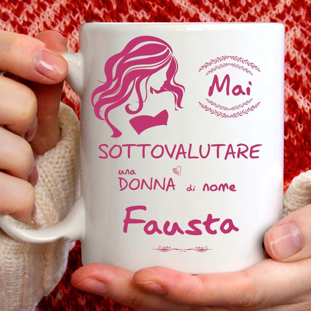 Funny Fausta Mug Suitable for Breakfast, Tea, Herbal Tea, Coffee, Cappuccino Gadget Personalised Mug: Never underestimate a woman named Fausta, Also as an original and funny gift idea