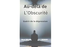 Au delà de l'obscurité, un récit émotionnel et puissant qui offre un aperçu profond et empathique de la réalité de la maladie