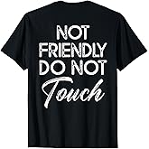 Retro Not Friendly Do Not Touch Funny Saying (ON Back) T-Shirt