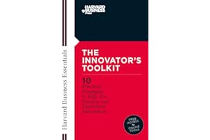 Innovator's Toolkit: 10 Practical Strategies to Help You Develop and Implement Innovation (Harvard Business Essentials)