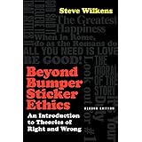 Beyond Bumper Sticker Ethics: An Introduction to Theories of Right and Wrong