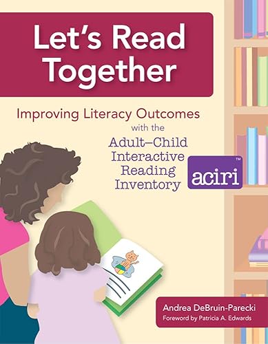 Download Let's Read Together: Improving Literacy Outcomes With the Adult-child Interactive Reading Inventory Aciri PDF