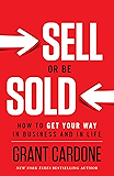 Sell or Be Sold: How to Get Your Way in Business and in Life (English Edition)