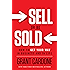 Sell or Be Sold: How to Get Your Way in Business and in Life