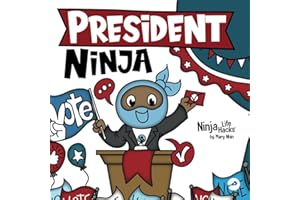 President Ninja: A Children's Book About Campaigning, Voting, and Electoral College (Ninja Life Hacks)