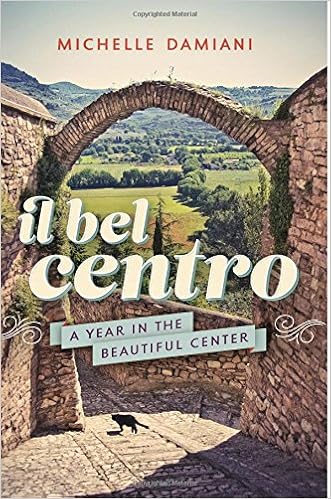 Il Bel Centro: A Year in the Beautiful Center