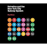 Helvetica and the New York City Subway System: The True (Maybe) Story (Mit Press)