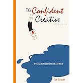 The Confident Creative: Drawing to Free the Hand and Mind