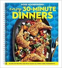 Good Housekeeping's Easy 30-Minute Dinners: Delicious ...