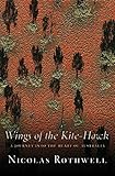 Wings of the Kite-Hawk: A Journey Into the Heart of Australia by Nicolas Rothwell