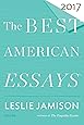 The Best American Essays 2017 (The Best American Series &reg;)