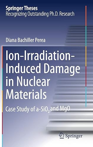 Download Ion-irradiation-induced Damage in Nuclear Materials: Case Study of A-sio2 and Mgo PDF