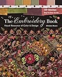 The Embroidery Book: Visual Resource of Color & Design - 149 Stitches - Step-by-Step Guide by Christen Brown