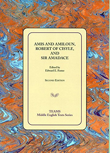 Amis and Amiloun, Robert of Cisyle, and Sir Amadace (Middle English Texts)
