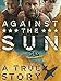 Against the Sun