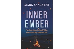 Inner Ember: Five Days Alone in Death Valley in Search of My Authentic Self