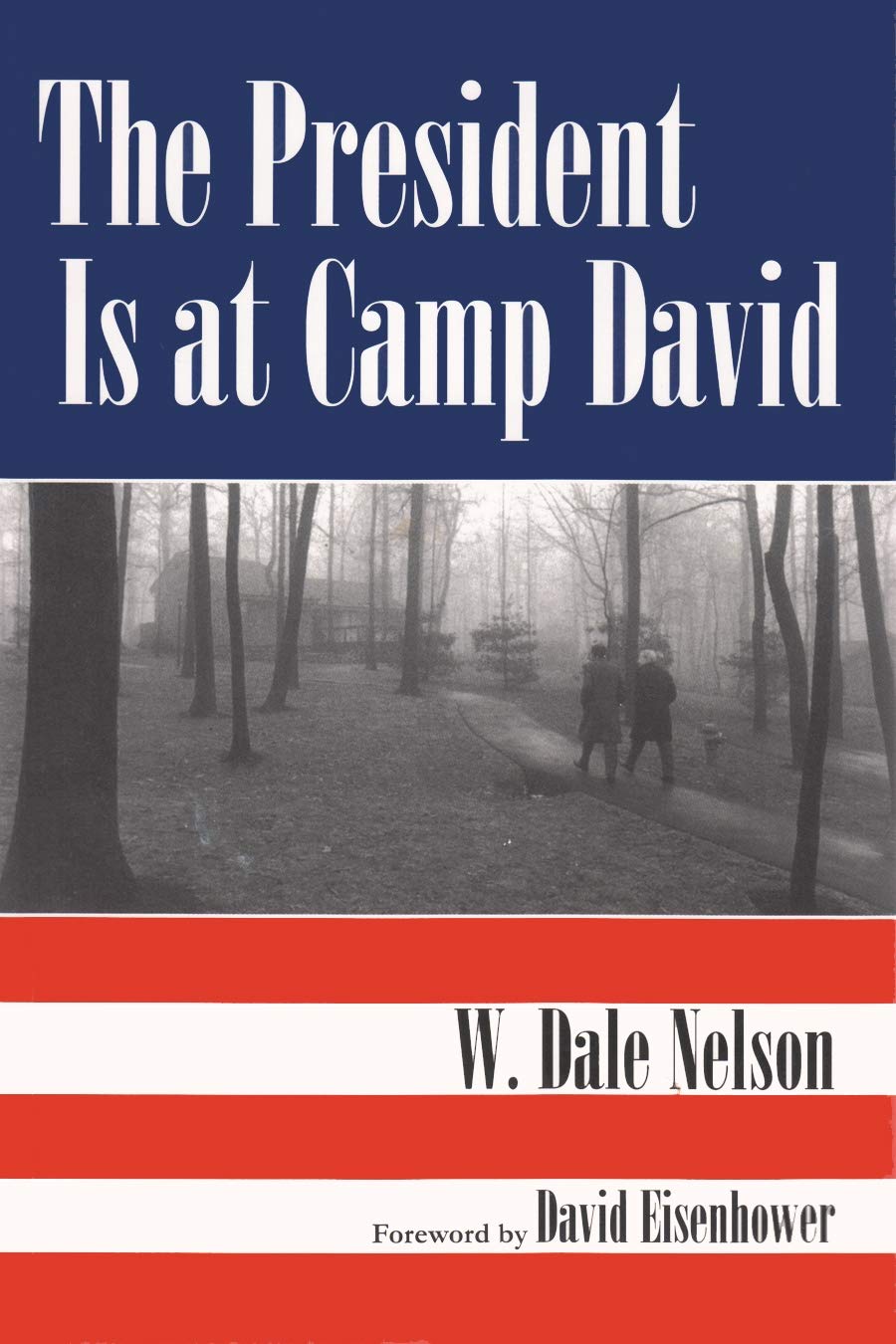 President Is At Camp David Nelson W Dale 9780815603184 Amazon Com Books