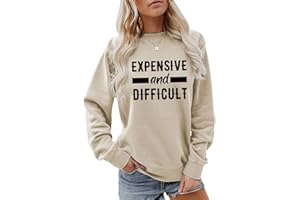 Enviarbrillo Expensive and Difficult Sweatshirt Crewneck Pullover for Women Novelty Cute Graphic Long Sleeve Shirt Top