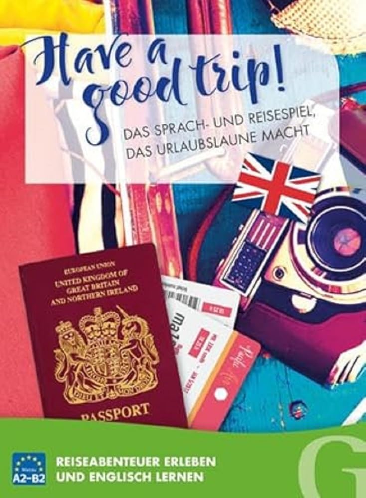 Have a good trip! Das Sprach- und Reisespiel, das Urlaubslaune macht: Reiseabenteuer erleben und Englisch lernen / Sprachspiel