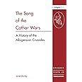 The Song of the Cathar Wars: A History of the Albigensian Crusade (Crusade Texts in Translation)