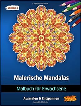 Malerische Mandalas Malbucher Fur Erwachsene Ausmalen Entspannen Band 3 Amazon De Boss Malbucher Bucher