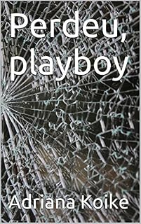 Livro Perdeu, playboy: Adriana Koike