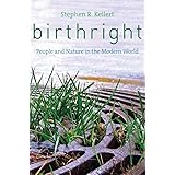 Birthright: People and Nature in the Modern World