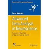 Advanced Data Analysis in Neuroscience: Integrating Statistical and Computational Models (Bernstein Series in Computational Neuroscience)