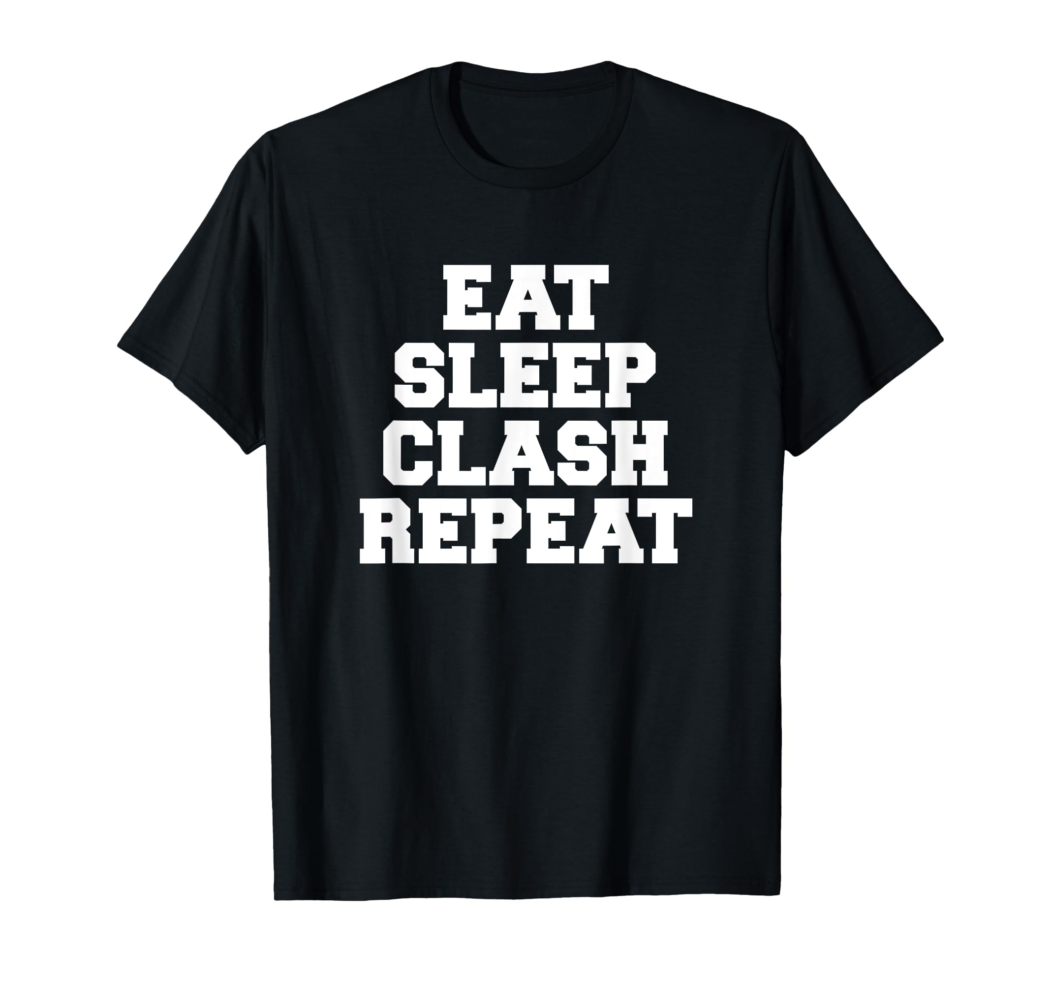 Photo 1 of Eat Sleep Clash Repeat Shirt Gift For Royale Gamers T-Shirt