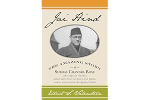 Jai Hind: The amazing story of Subhas Chandra Bose, who opposed Gandhi, allied with Nazi Germany and Japan, and is now revered throughout India.