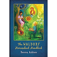 The Waldorf Homeschool Handbook: A simple step-by-step guide to creating and understanding a Waldorf inspired homeschool… book cover The Waldorf Homeschool Handbook: A simple step-by-step guide to creating and understanding a Waldorf inspired homeschool… book cover