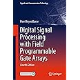 Digital Signal Processing with Field Programmable Gate Arrays (Signals and Communication Technology)