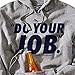 Do Your Job Tailgater Hoodie by Chowdaheadz - XL