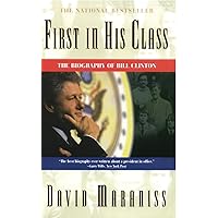 First in His Class: A Biography Of Bill Clinton