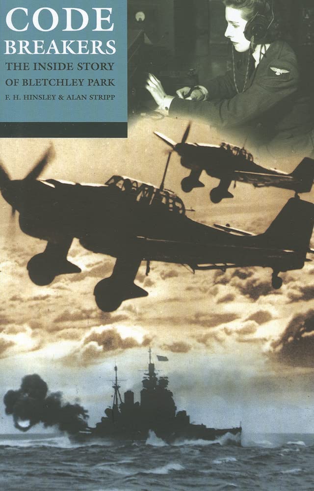 CODEBREAKERS: INSIDE STORY OF BLETCHLEY PARK: The