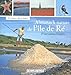 ALMANACH NATURE DE L'ILE DE RE (L') (GUIDES SUD OUEST - NATURE) (French Edition) by 