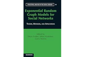 Exponential Random Graph Models for Social Networks: Theory, Methods, and Applications (Structural Analysis in the Social Sciences, Series Number 35)