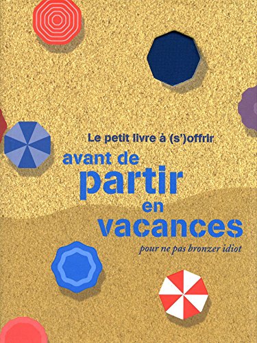 Le  petit livre à (s')offrir avant de partir en vacances