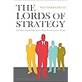 The Lords of Strategy: The Secret Intellectual History of the New Corporate World