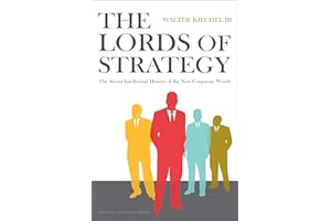 Lords of Strategy: The Secret Intellectual History of the New Corporate World
