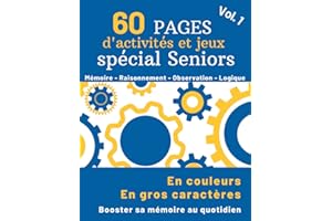 60 Pages d’Activités et Jeux Spécial Seniors: Cahier d’exercices multi-jeux en gros caractères pour seniors et personnes âgée