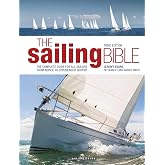 The Sailing Bible: The Complete Guide for All Sailors from Novice to Experienced Skipper