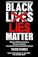 Black Lies Matter: Why Lies Matter to the Race Grievance Industry