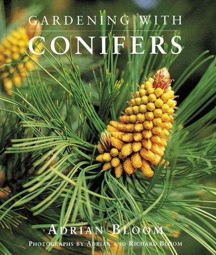 Gardening With Conifers: Bloom, Adrian: 9780711217065: Amazon.com: Books