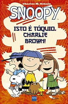 Snoopy - Isto é Tóquio, Charlie Brown! eBook Kindle